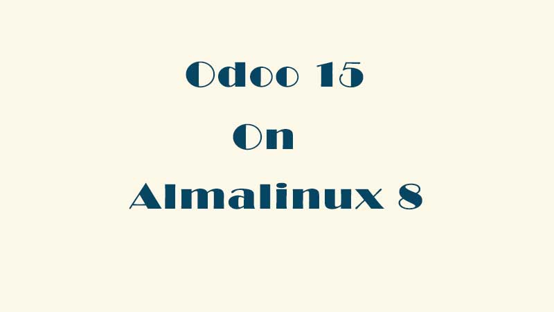 Odoo 15 on Almalinux